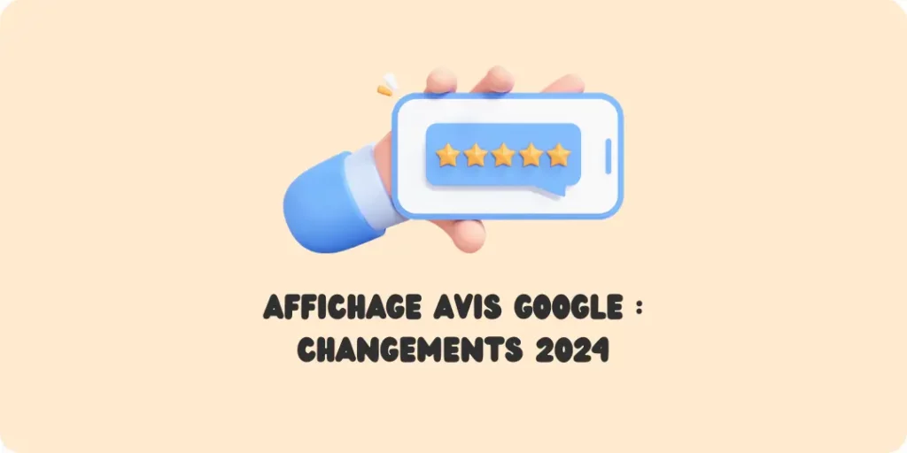 Affichage avis google Avis google 2024 Avis en ligne Seo local Visibilité digitale